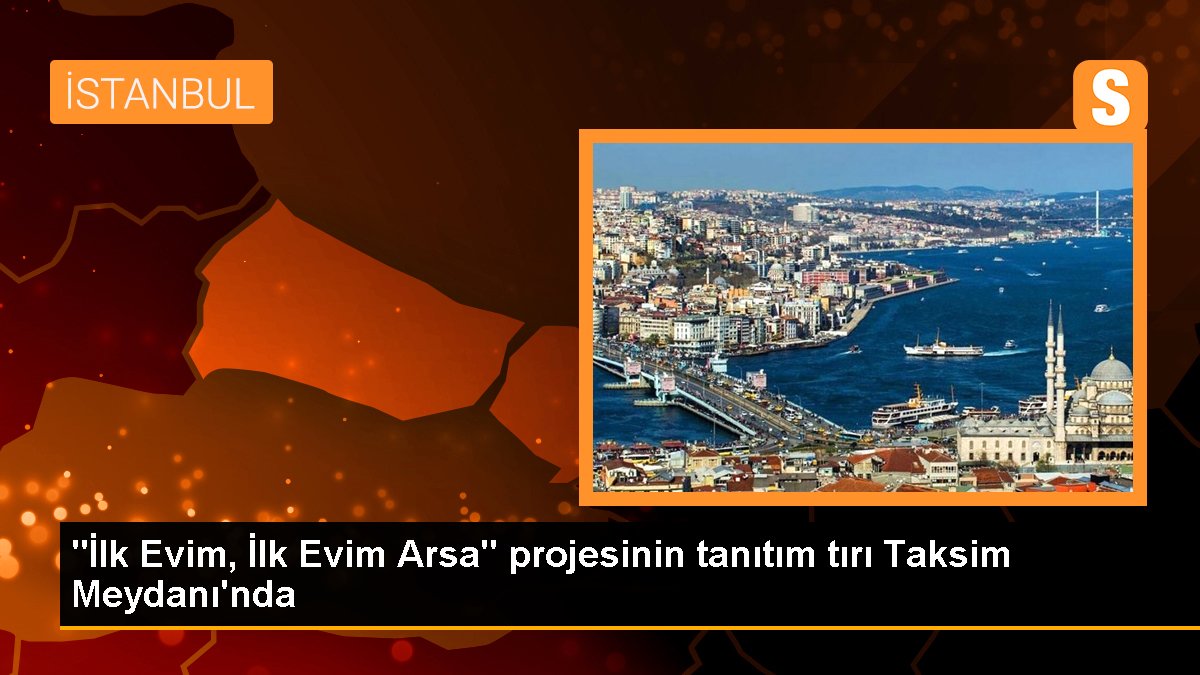 ilk-evim-ilk-evim-arsa-projesinin-tanitim-tiri-taksim-meydaninda-DaKgJkg7.jpg