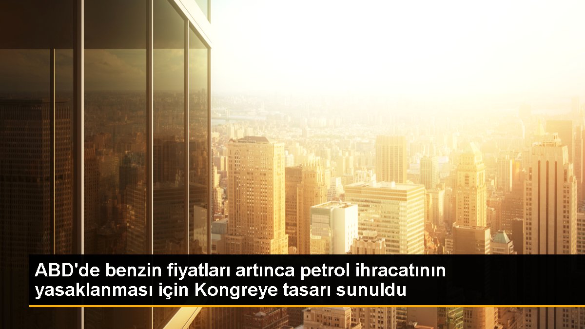 abdde-benzin-fiyatlari-artinca-petrol-ihracatinin-yasaklanmasi-icin-kongreye-tasari-sunuldu-GxGFuazD.jpg