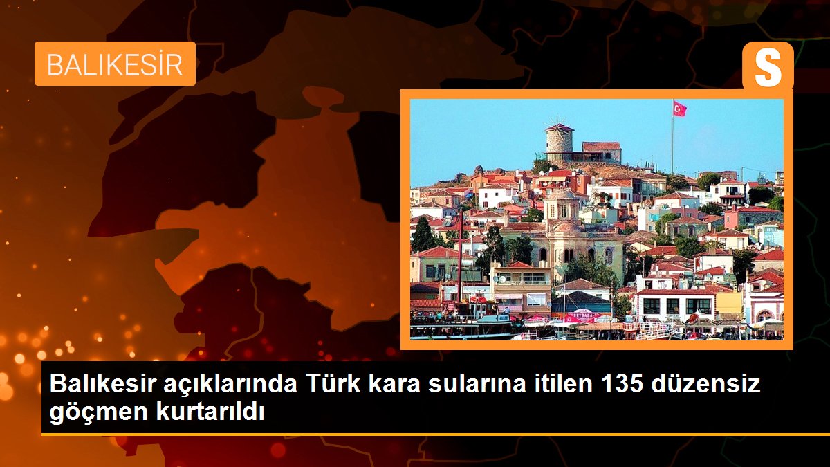 balikesir-aciklarinda-turk-kara-sularina-itilen-135-duzensiz-gocmen-kurtarildi-1q11k85S.jpg