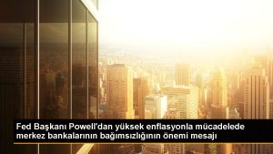 fed-baskani-powelldan-yuksek-enflasyonla-mucadelede-merkez-bankalarinin-bagimsizliginin-onemi-mesaji-mWnnpUFZ.jpg