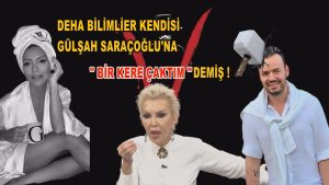 SEYHAN SOYLU; DEHA BİLİMLİER ÇEVRESİNE GÜLŞAH’ A BİR KERE ÇAKTIM DİYOR".”