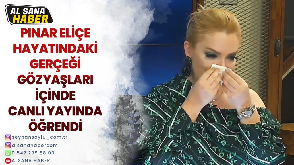 PINAR ELİÇE AL SANA HABER’ DE GERÇEĞİ ÖĞRENİNCE GÖZYAŞLARINI TUTAMADI