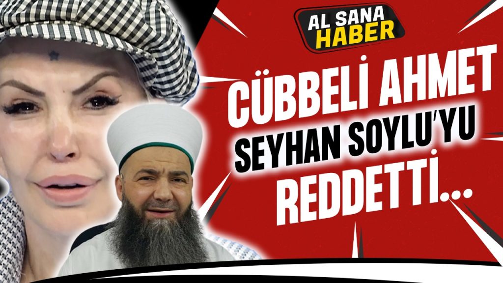 CÜBBELİ AHMET HOCA, SEYHAN SOYLU’ NUN AŞKINI MAHKEME KARARIYLA REDDETTİ