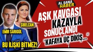 SİBEL CAN EMİR SARIGÜL’DEN ŞİDDET Mİ GÖRDÜ?