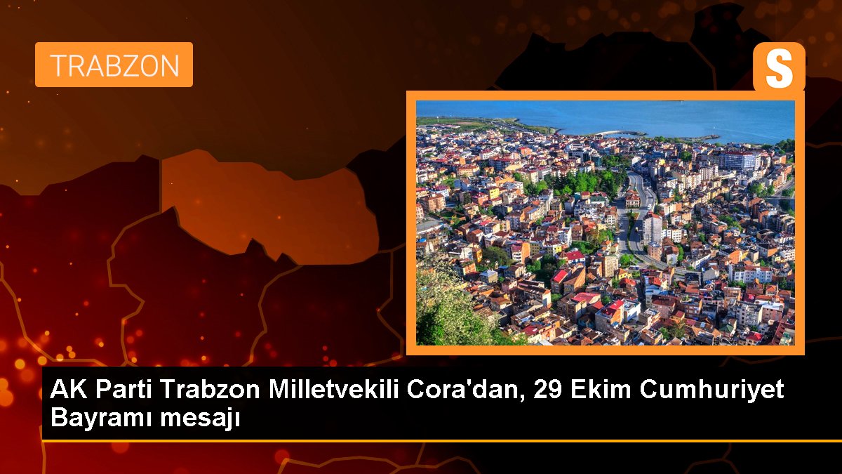 ak-parti-trabzon-milletvekili-coradan-29-ekim-cumhuriyet-bayrami-mesaji-6AKMqYOf.jpg