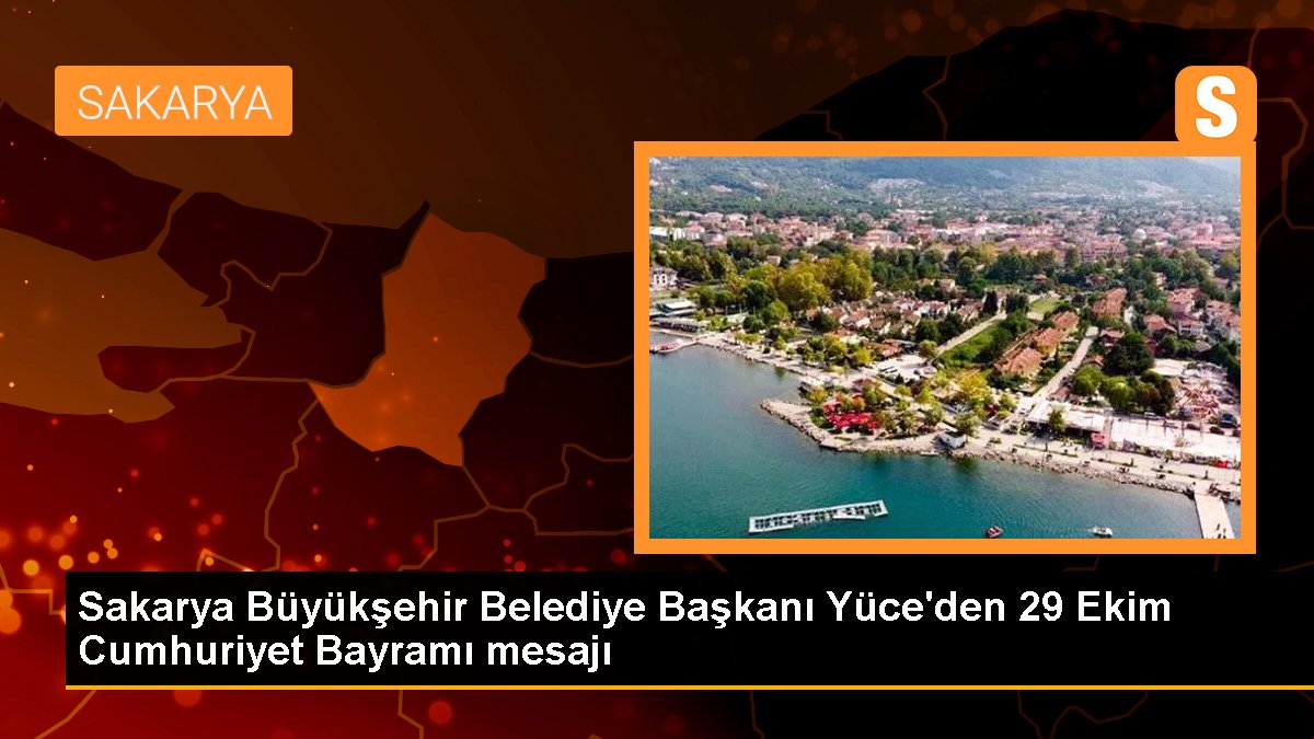sakarya-buyuksehir-belediye-baskani-yuceden-29-ekim-cumhuriyet-bayrami-mesaji-Qw2GueaX.jpg
