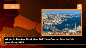 akdeniz-merkez-bankalari-2022-konferansi-istanbulda-gerceklestirildi-j1KS4Kta.jpg
