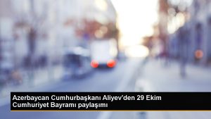azerbaycan-cumhurbaskani-aliyevden-29-ekim-cumhuriyet-bayrami-paylasimi-uH2DBgNa.jpg