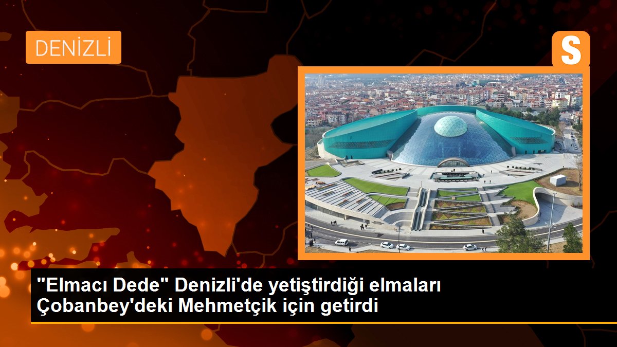 elmaci-dede-denizlide-yetistirdigi-elmalari-cobanbeydeki-mehmetcik-icin-getirdi-d1Nu2mY3.jpg