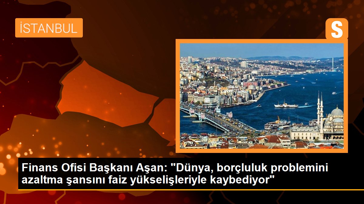 finans-ofisi-baskani-asan-dunya-borcluluk-problemini-azaltma-sansini-faiz-yukselisleriyle-kaybediyor-Ar6fOAJh.jpg