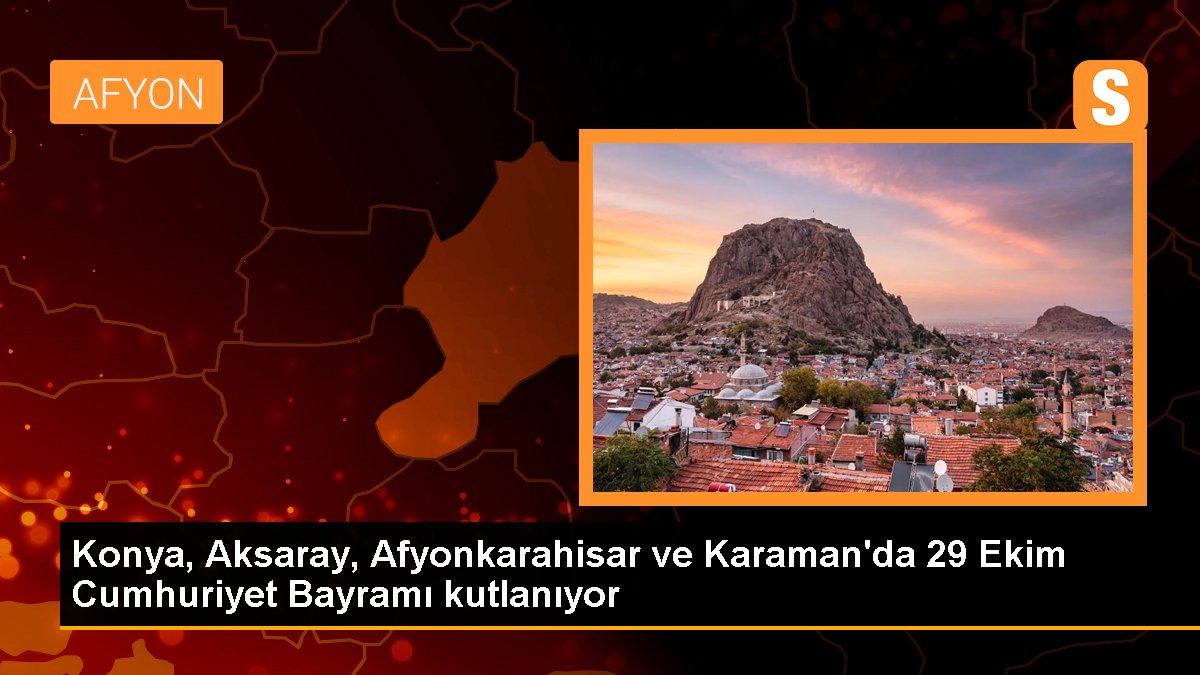konya-aksaray-afyonkarahisar-ve-karamanda-29-ekim-cumhuriyet-bayrami-kutlaniyor-LTImDffK.jpg