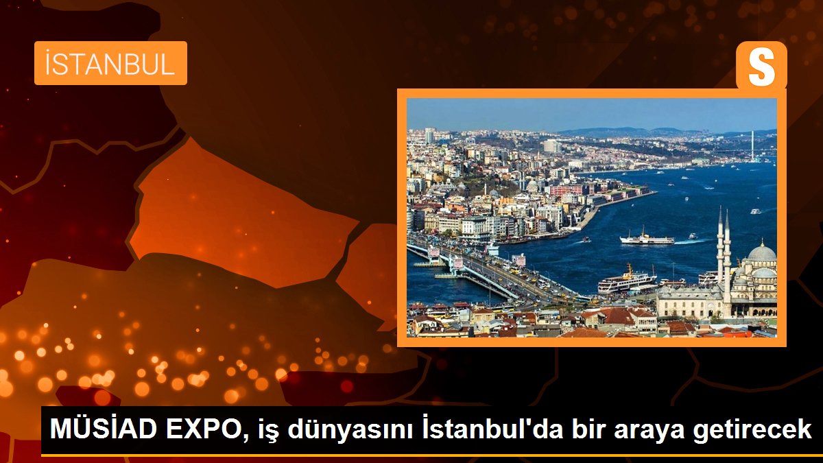musiad-expo-is-dunyasini-istanbulda-bir-araya-getirecek-qpYxUUsV.jpg