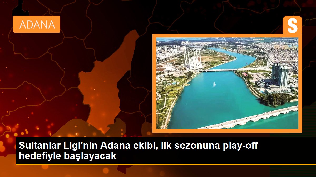sultanlar-liginin-adana-ekibi-ilk-sezonuna-play-off-hedefiyle-baslayacak-Yp3Ohclw.jpg
