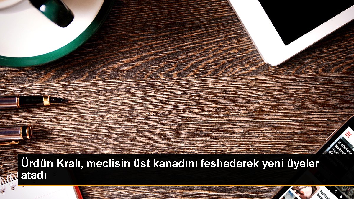 urdun-krali-meclisin-ust-kanadini-feshederek-yeni-uyeler-atadi-ujctY8a3.jpg