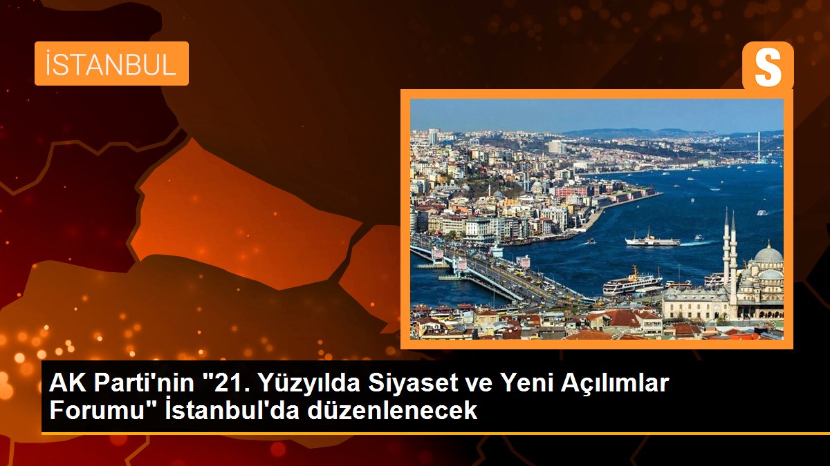 ak-partinin-21-yuzyilda-siyaset-ve-yeni-acilimlar-forumu-istanbulda-duzenlenecek-pvYvQKce.jpg