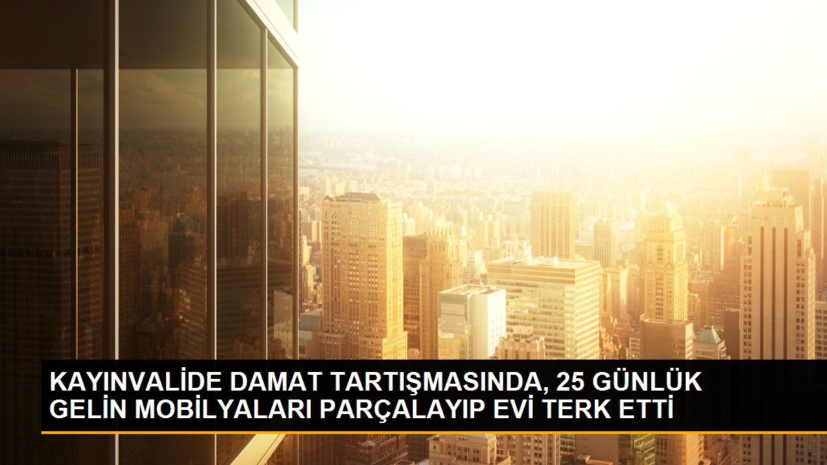 kayinvalide-damat-tartismasinda-25-gunluk-gelin-mobilyalari-parcalayip-evi-terk-etti-d1gOdqCE.jpg