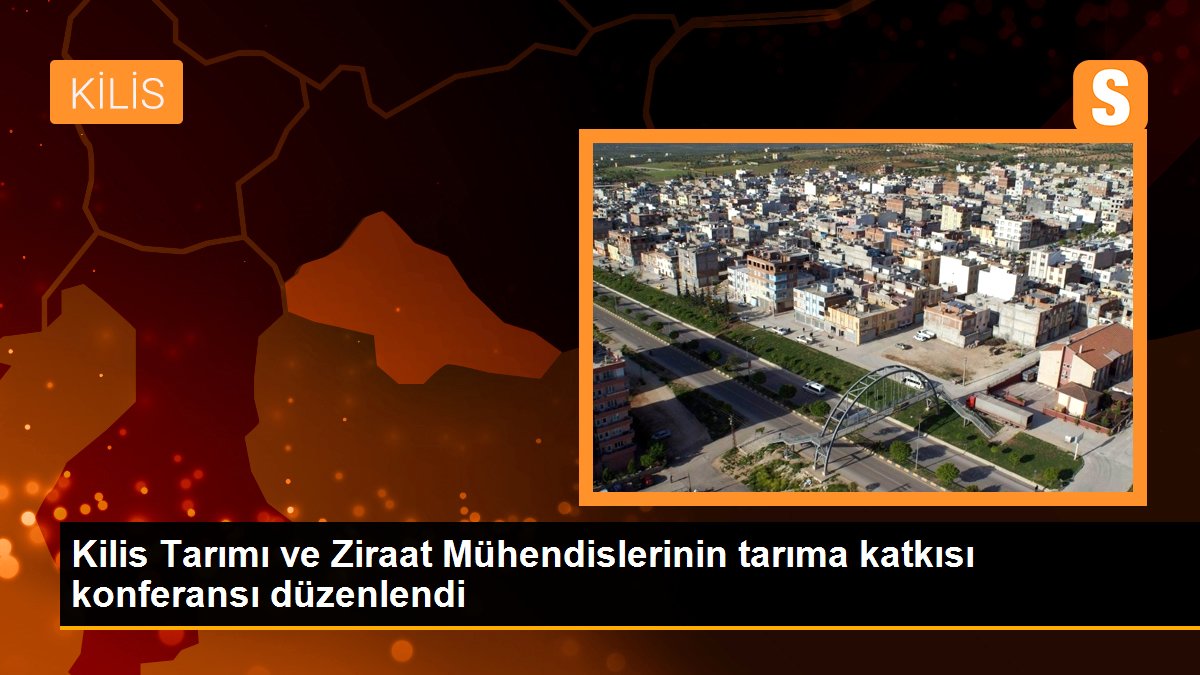 kilis-tarimi-ve-ziraat-muhendislerinin-tarima-katkisi-konferansi-duzenlendi-pDWAMxIT.jpg