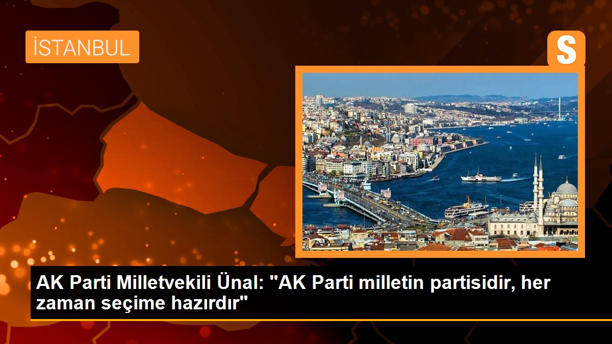 ak-parti-milletvekili-unal-ak-parti-milletin-partisidir-her-zaman-secime-hazirdir-YgdcFh3h.jpg