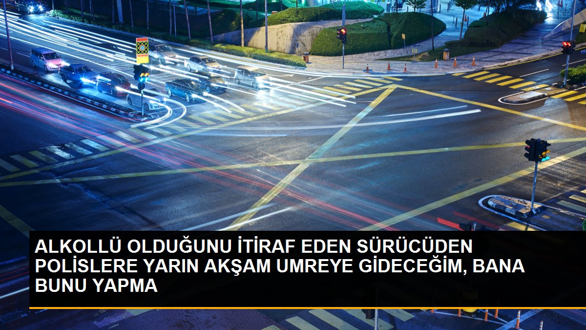 alkollu-oldugunu-itiraf-eden-surucuden-polislere-yarin-aksam-umreye-gidecegim-bana-bunu-yapma-AVpHkWU7.jpg