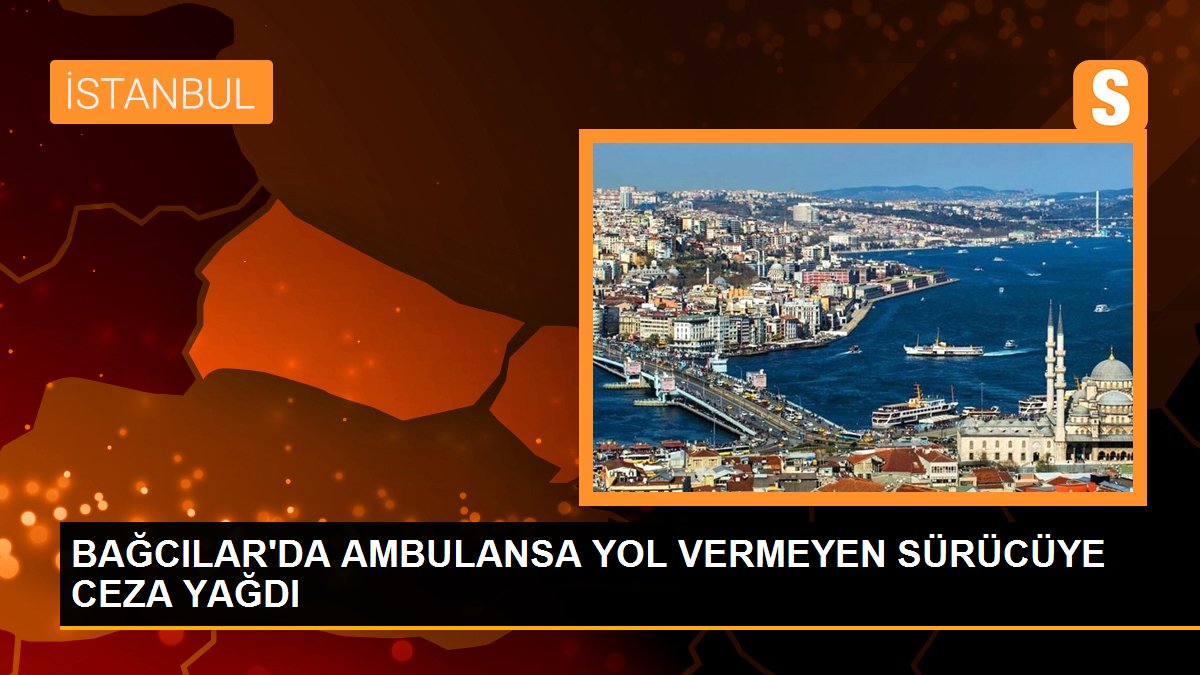 bagcilarda-ambulansa-yol-vermeyen-surucuye-ceza-yagdi-NGmBeqeC.jpg