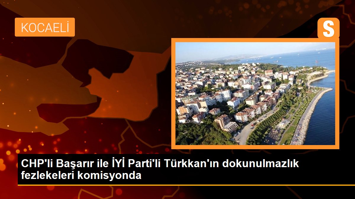 chpli-basarir-ile-iyi-partili-turkkanin-dokunulmazlik-fezlekeleri-komisyonda-QLQX9OYk.jpg