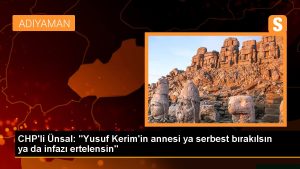 chpli-unsal-yusuf-kerimin-annesi-ya-serbest-birakilsin-ya-da-infazi-ertelensin-pgCy7by7.jpg