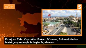 enerji-ve-tabii-kaynaklar-bakani-donmez-balikesirde-bor-tesisi-calisanlariyla-bulustu-aciklamasi-8Jc1IgHQ.jpg
