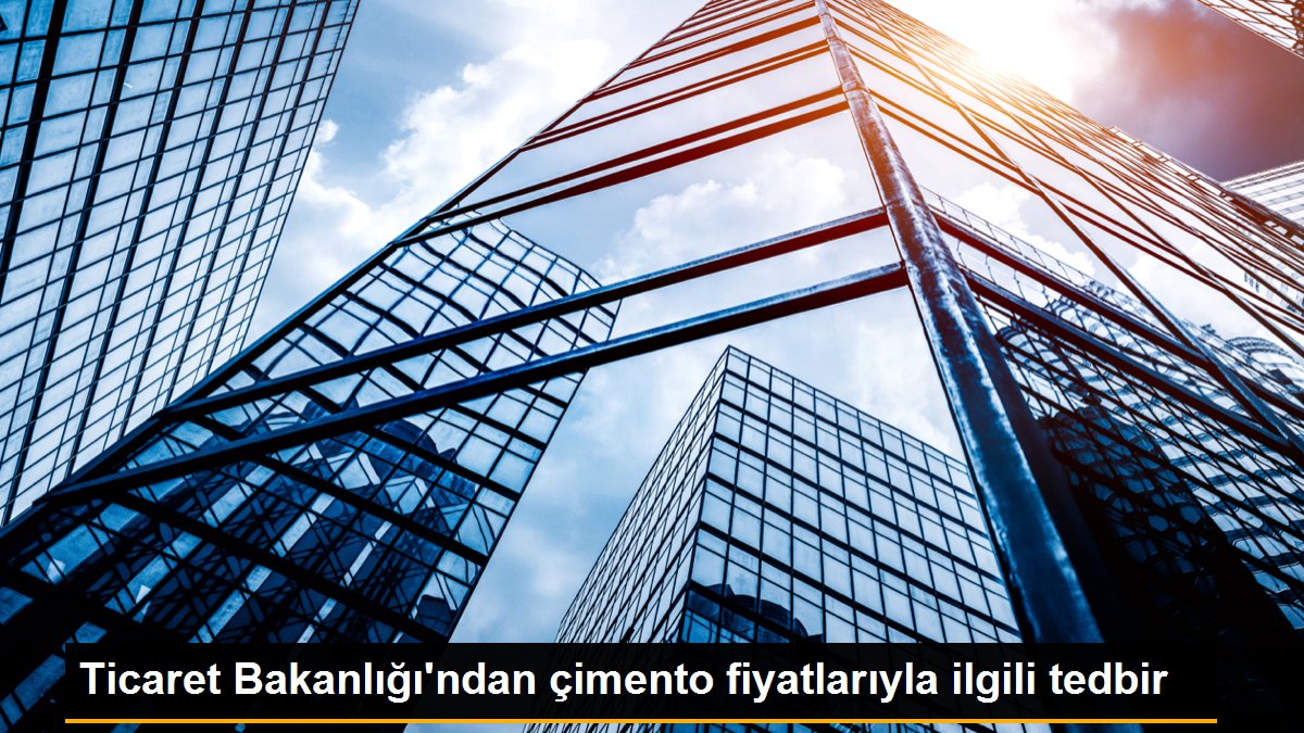 ticaret-bakanligindan-cimento-fiyatlariyla-ilgili-tedbir-3Vdrl9ft.jpg