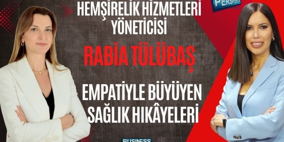 Rabia Tülübaş ile Hemşirelik ve Sağlıkta Liderlik: Empati, Etik ve Hasta Bakımı
